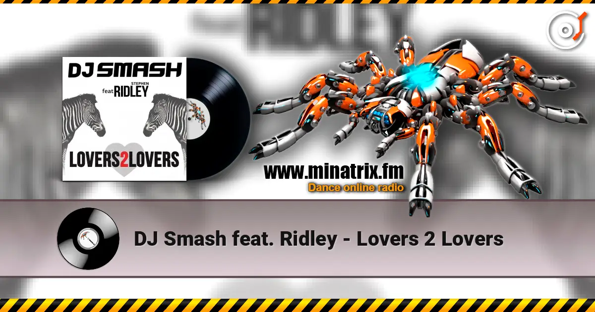 DJ Smash feat. Ridley - Lovers 2 Lovers listen online in high quality | Minatrix.FM