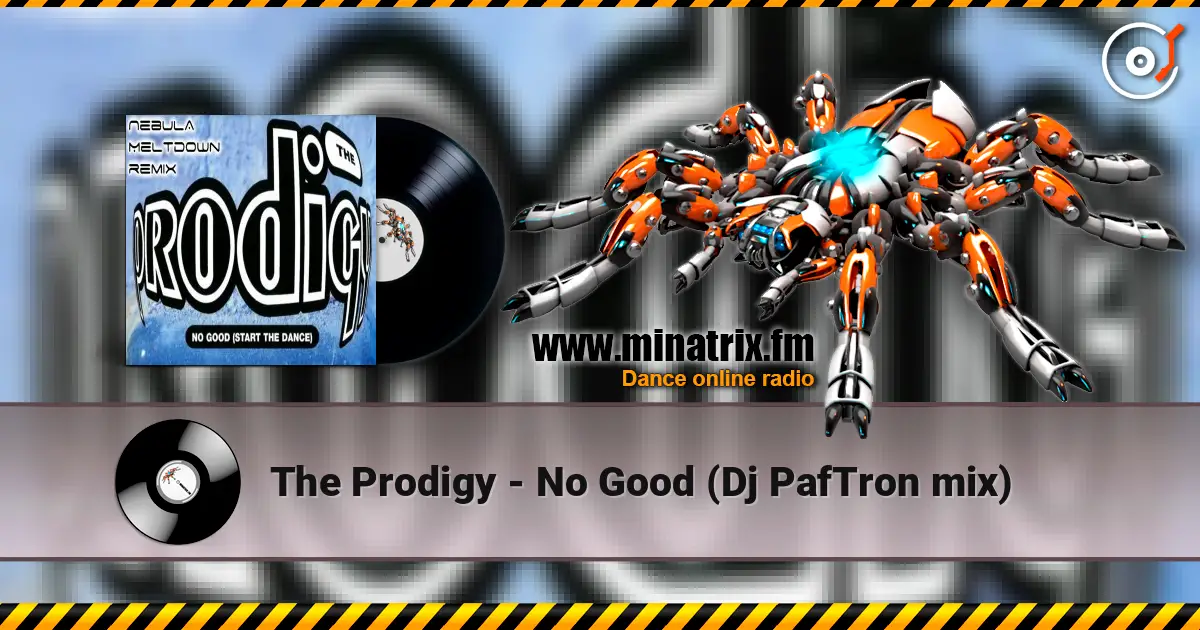 The Prodigy - No Good (Dj PafTron  mix) слушать онлайн в высоком качестве | Minatrix.FM