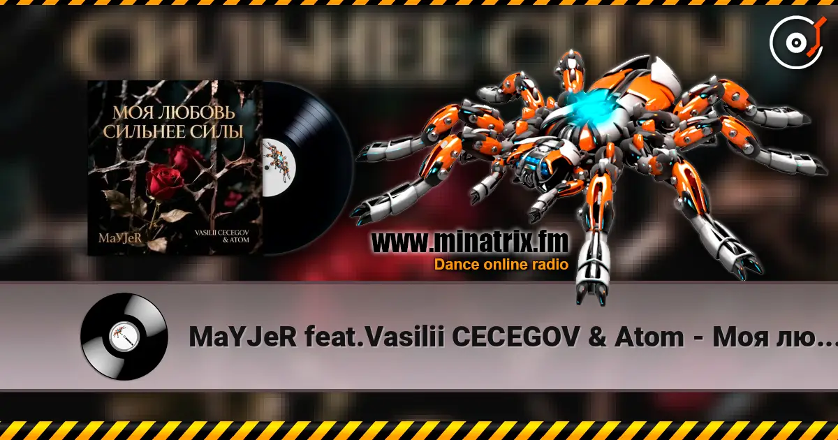 MaYJeR feat.Vasilii CECEGOV & Atom - Моя любовь сильнее силы (Original Mix) слухати онлайн у високій якості | Minatrix.FM