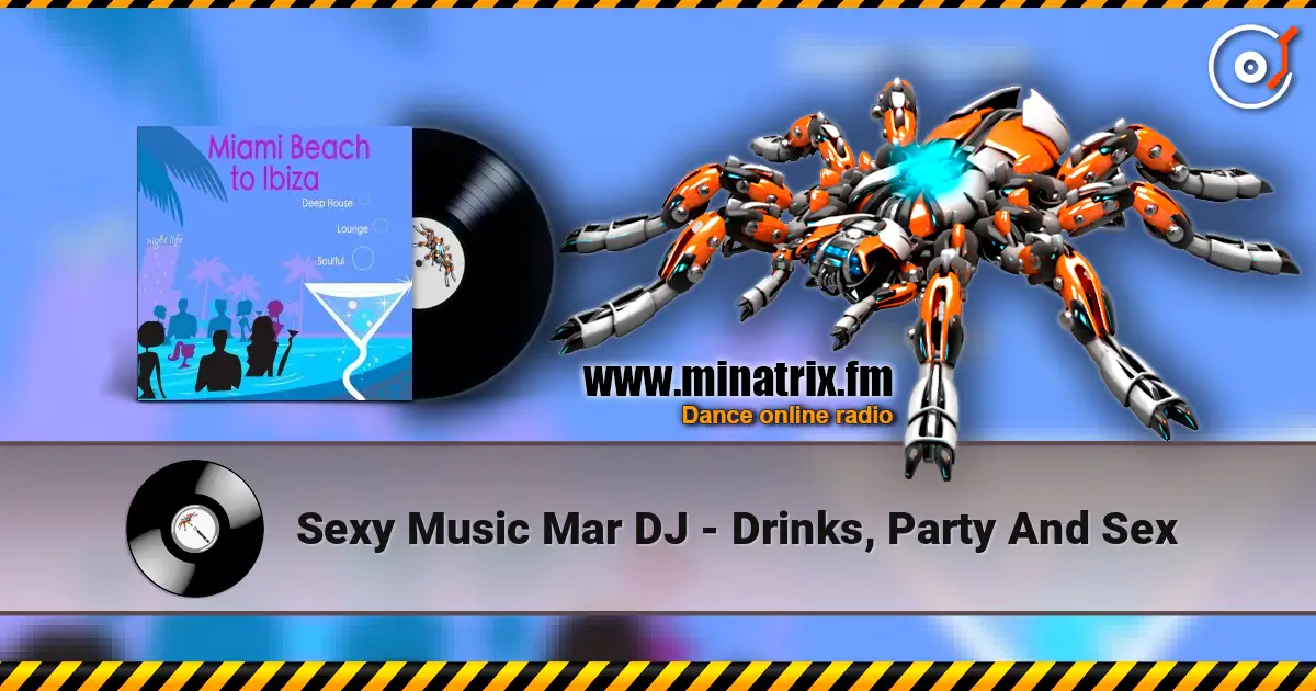Sexy Music Mar DJ - Drinks, Party And Sex слушать онлайн в высоком качестве | Minatrix.FM