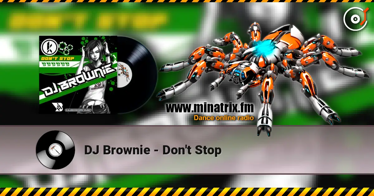 DJ Brownie - Don't Stop слушать онлайн в высоком качестве | Minatrix.FM