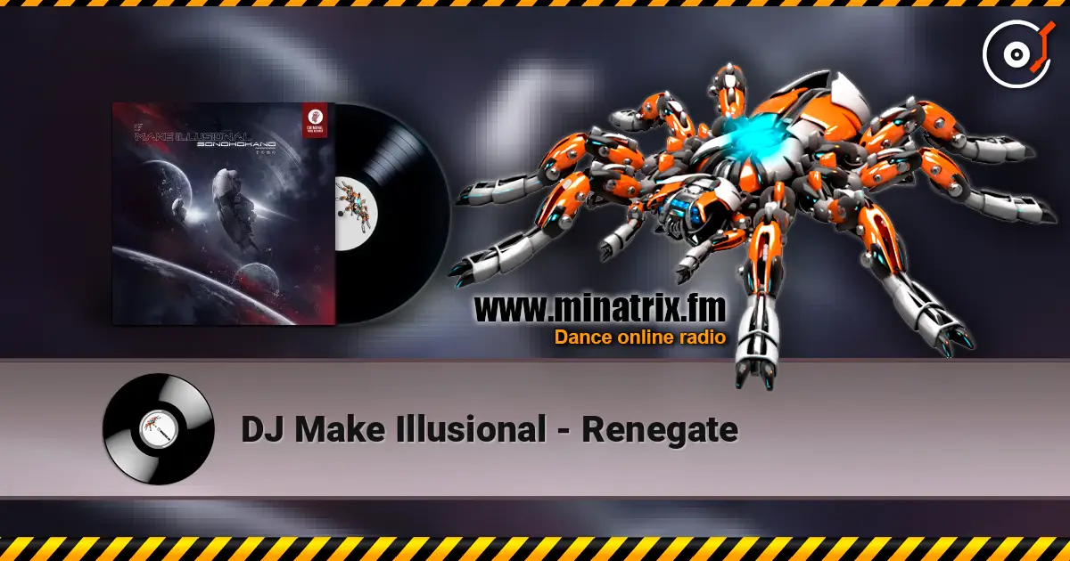 DJ Make Illusional - Renegate слушать онлайн в высоком качестве | Minatrix.FM