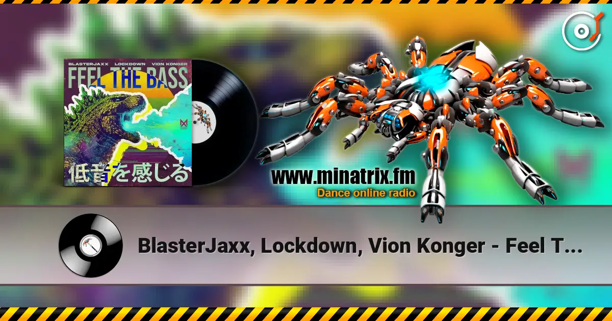 BlasterJaxx, Lockdown, Vion Konger - Feel The Bass слухати онлайн у високій якості | Minatrix.FM