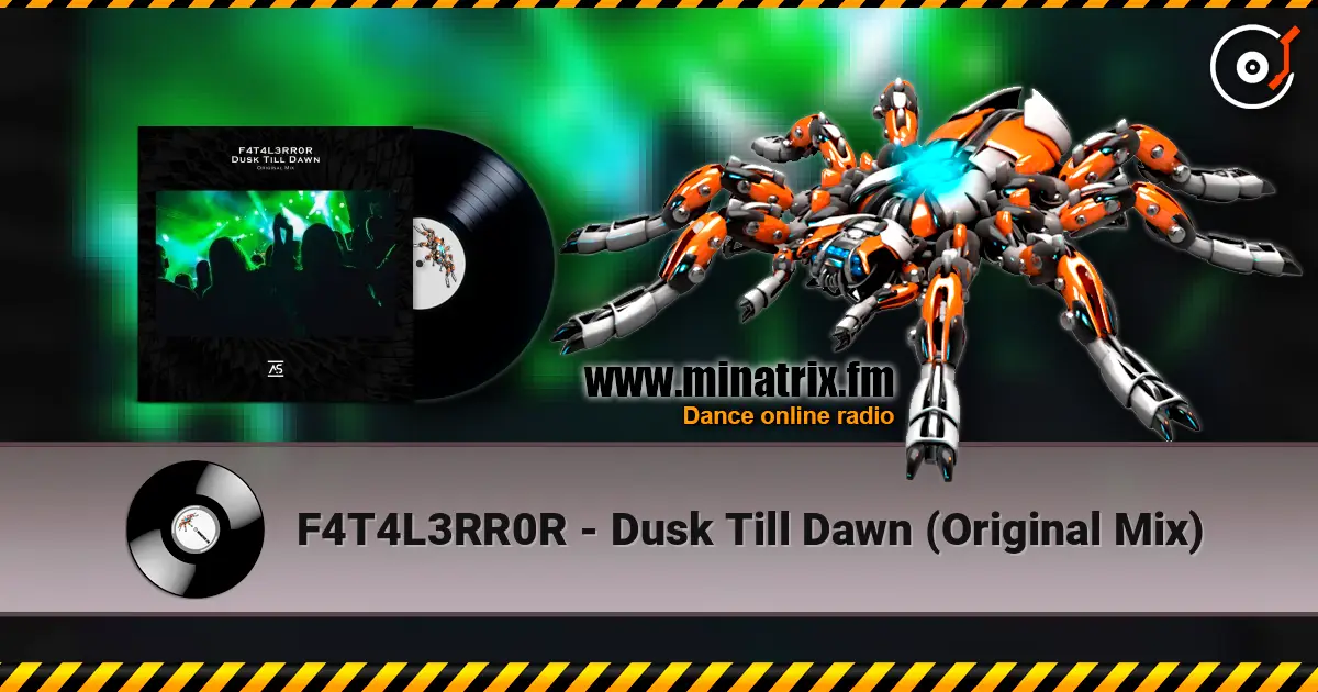 F4T4L3RR0R - Dusk Till Dawn (Original Mix) слушать онлайн в высоком качестве | Minatrix.FM