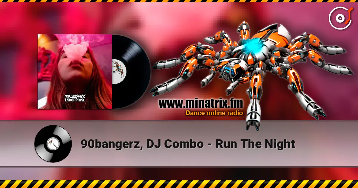 90bangerz, DJ Combo - Run The Night écouter en ligne en haute qualité | Minatrix.FM