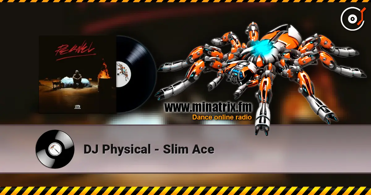 DJ Physical - Slim Ace слушать онлайн в высоком качестве | Minatrix.FM