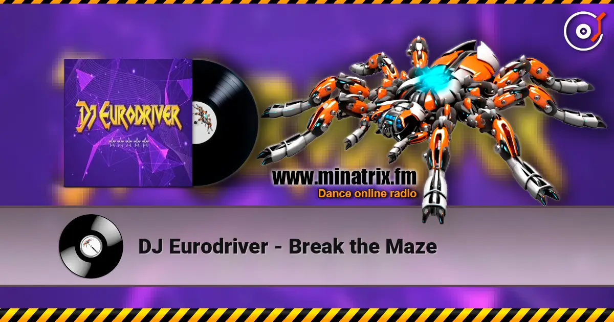 DJ Eurodriver - Break the Maze слушать онлайн в высоком качестве | Minatrix.FM