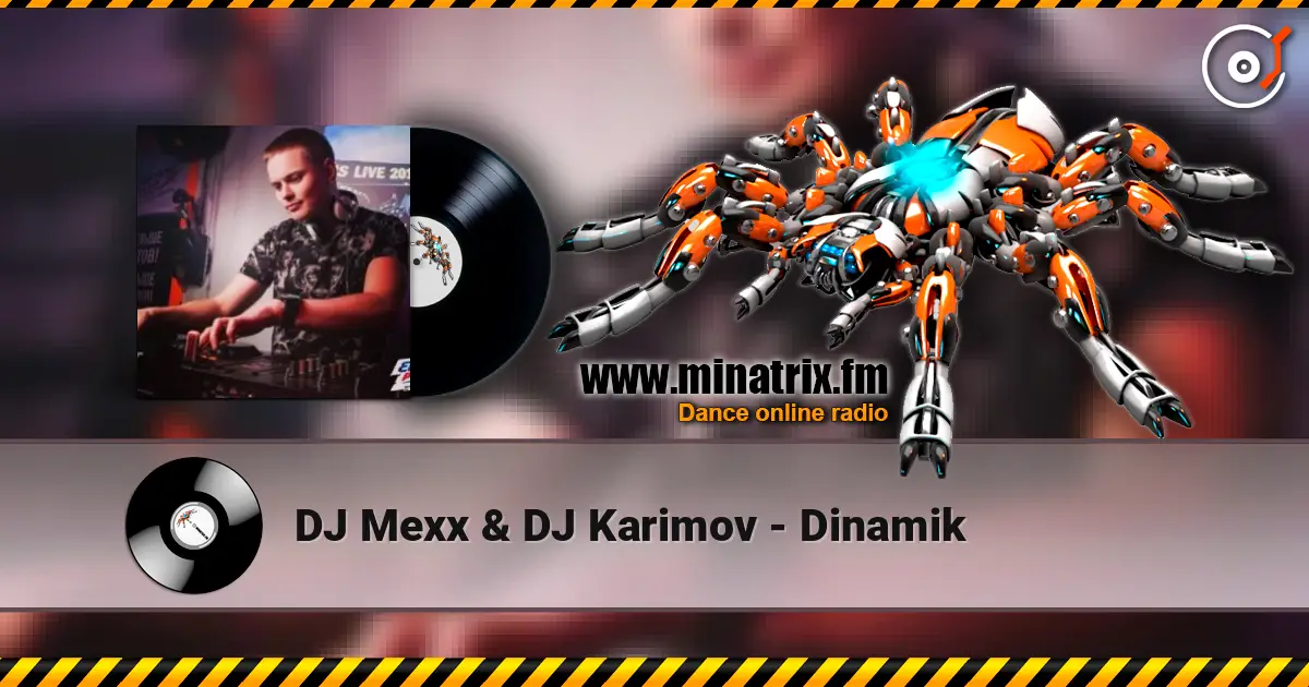 DJ Mexx & DJ Karimov - Dinamik escuchar online en alta calidad | Minatrix.FM