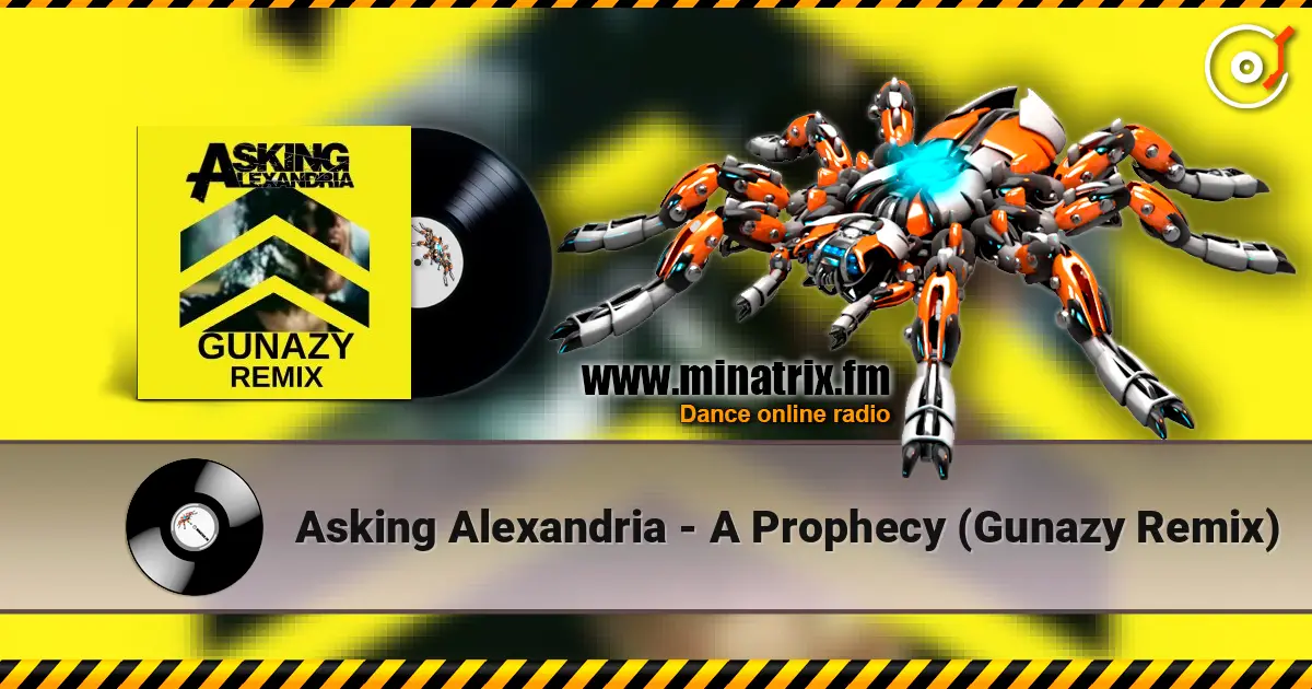 Asking Alexandria - A Prophecy (Gunazy Remix) 高品质在线收听 | Minatrix.FM