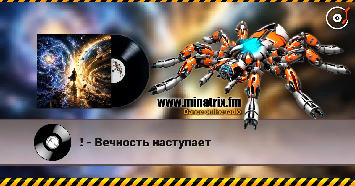 ! - Вечность наступает écouter en ligne en haute qualité | Minatrix.FM