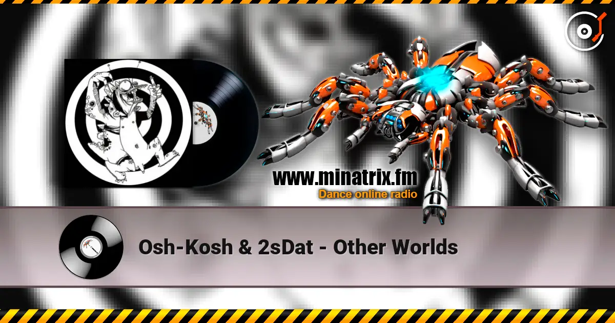 Osh-Kosh & 2sDat - Other Worlds слушать онлайн в высоком качестве | Minatrix.FM