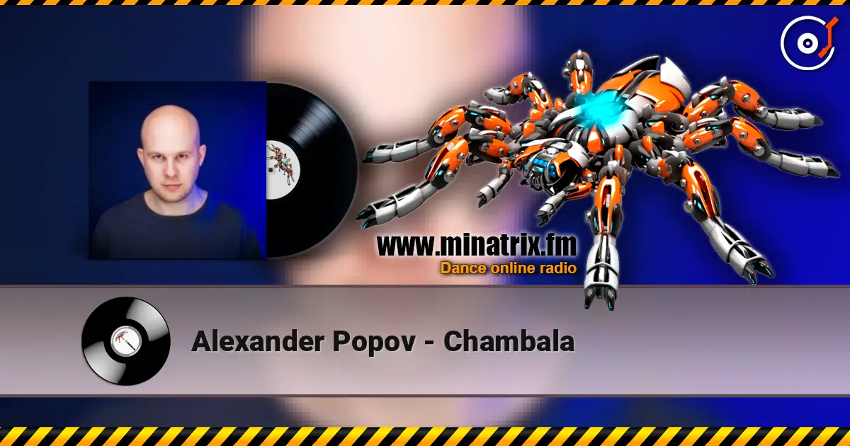 Alexander Popov - Chambala слухати онлайн у високій якості | Minatrix.FM