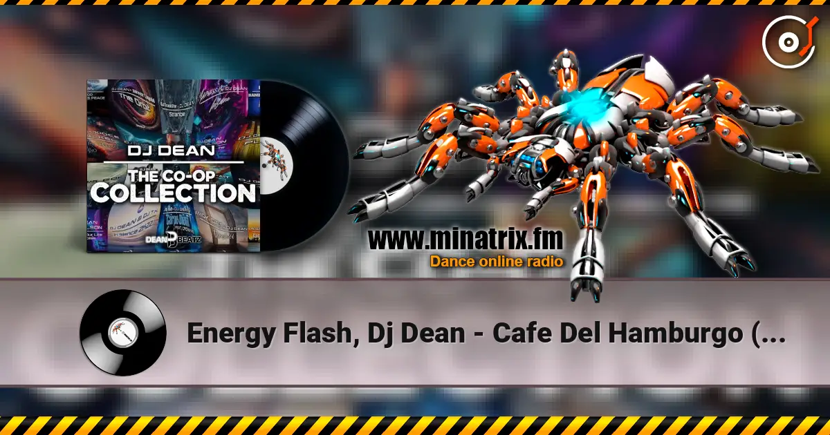 Energy Flash, Dj Dean - Cafe Del Hamburgo (Extended Mix) слушать онлайн в высоком качестве | Minatrix.FM