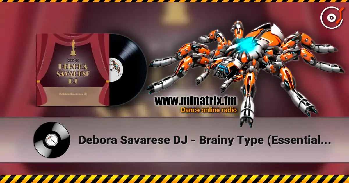 Debora Savarese DJ - Brainy Type (Essential Mix) слушать онлайн в высоком качестве | Minatrix.FM