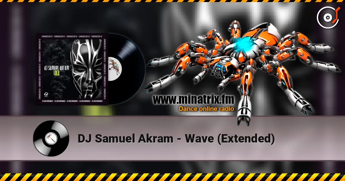 DJ Samuel Akram - Wave (Extended) слушать онлайн в высоком качестве | Minatrix.FM
