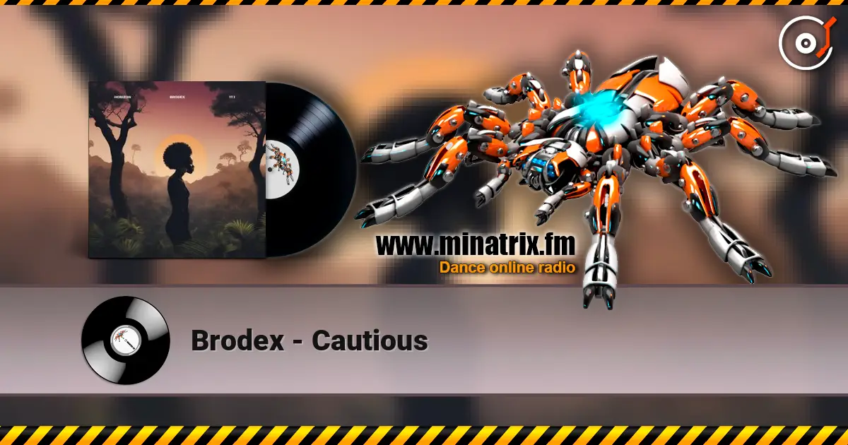 Brodex - Cautious слушать онлайн в высоком качестве | Minatrix.FM