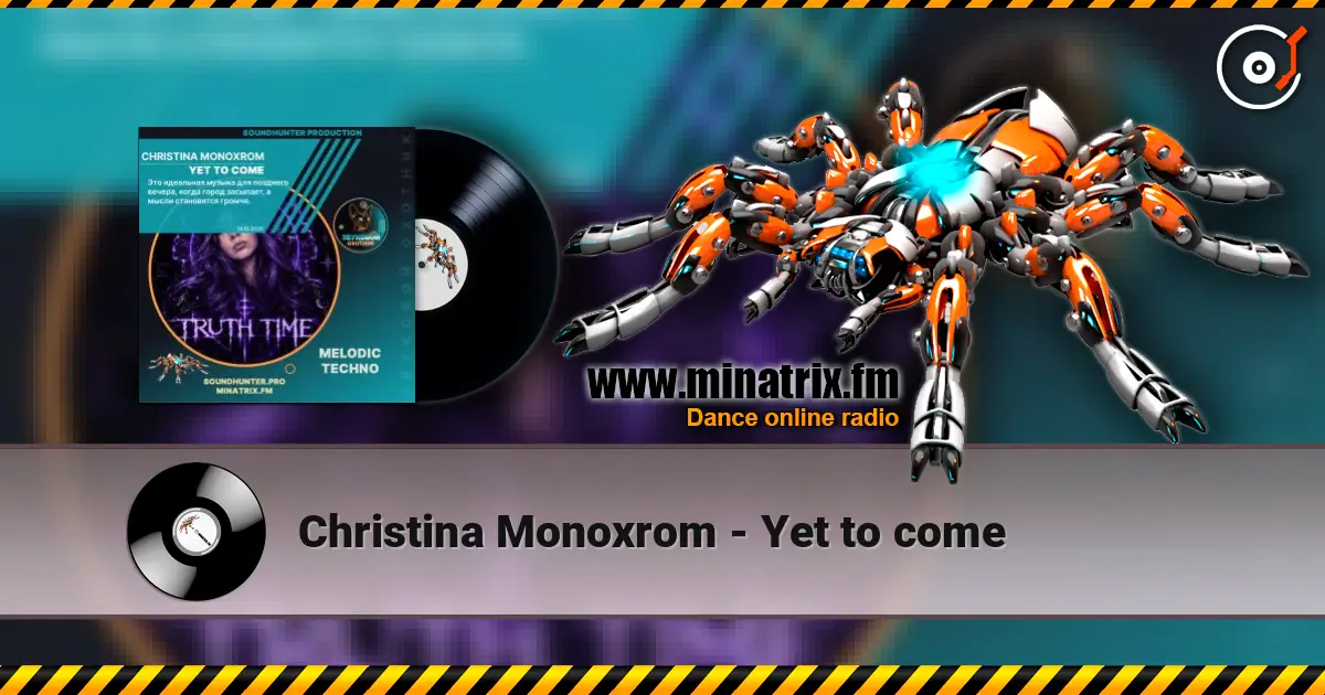 Christina Monoxrom - Yet to come listen online in high quality | Minatrix.FM