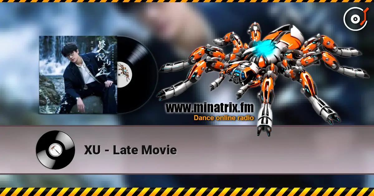 XU - Late Movie жоғары сапада онлайн тыңдау | Minatrix.FM