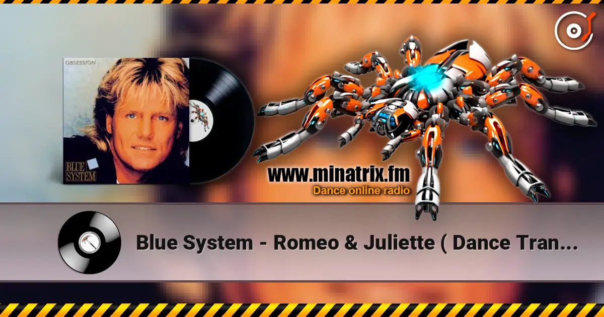 Blue System - Romeo & Juliette ( Dance Trance Mix) слушать онлайн в высоком качестве | Minatrix.FM