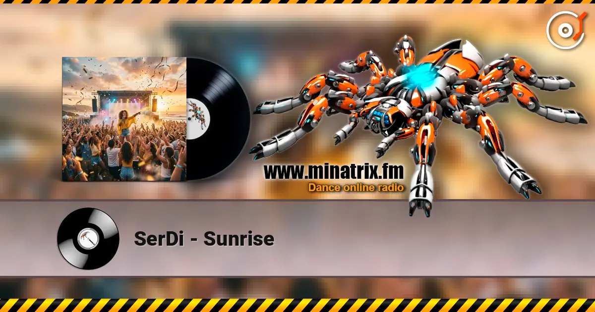 SerDi - Sunrise жоғары сапада онлайн тыңдау | Minatrix.FM