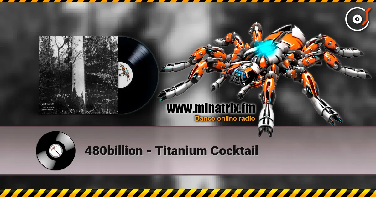 480billion - Titanium Cocktail жоғары сапада онлайн тыңдау | Minatrix.FM