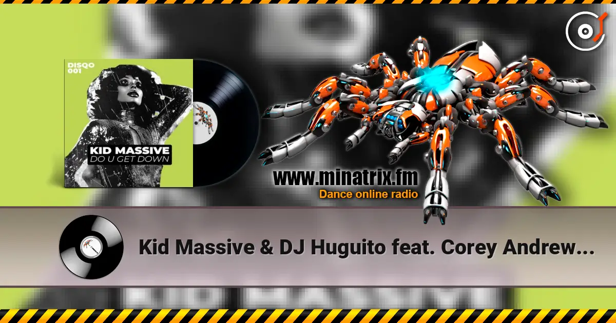Kid Massive & DJ Huguito feat. Corey Andrew - Get Down (Extended Mix) слушать онлайн в высоком качестве | Minatrix.FM