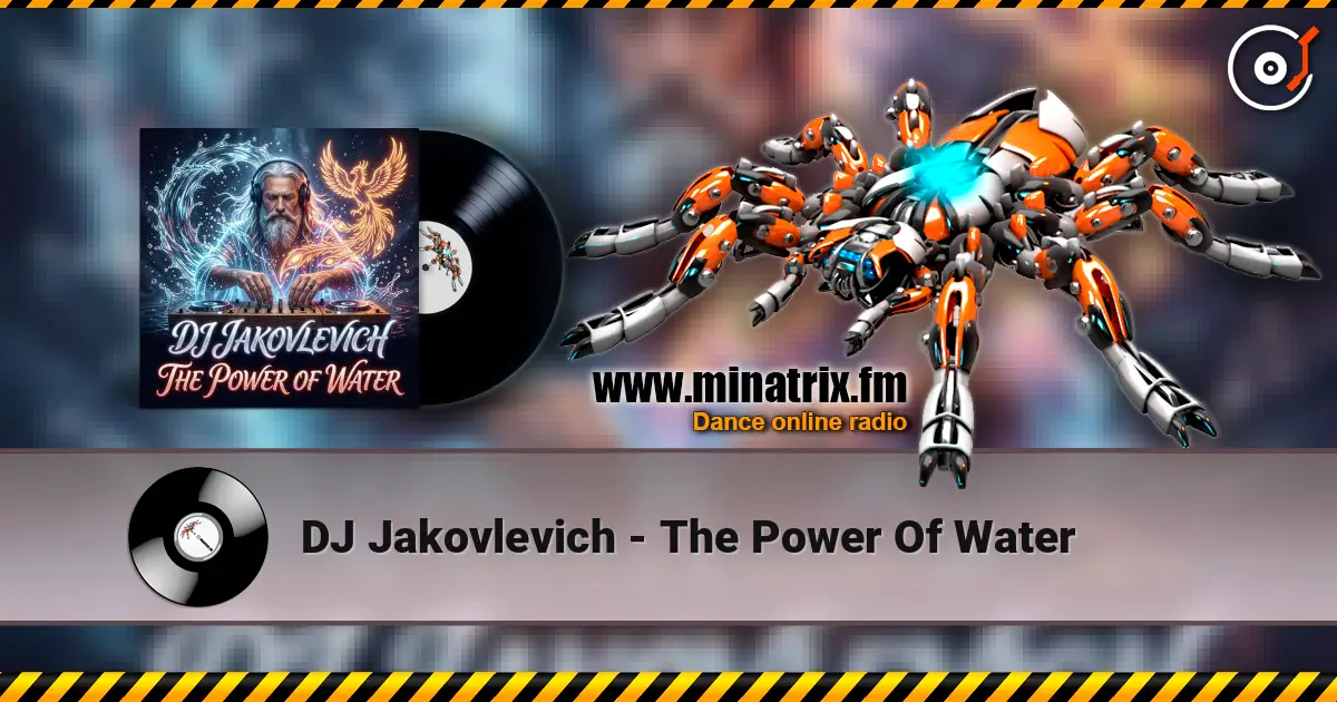DJ Jakovlevich - The Power Of Water жоғары сапада онлайн тыңдау | Minatrix.FM