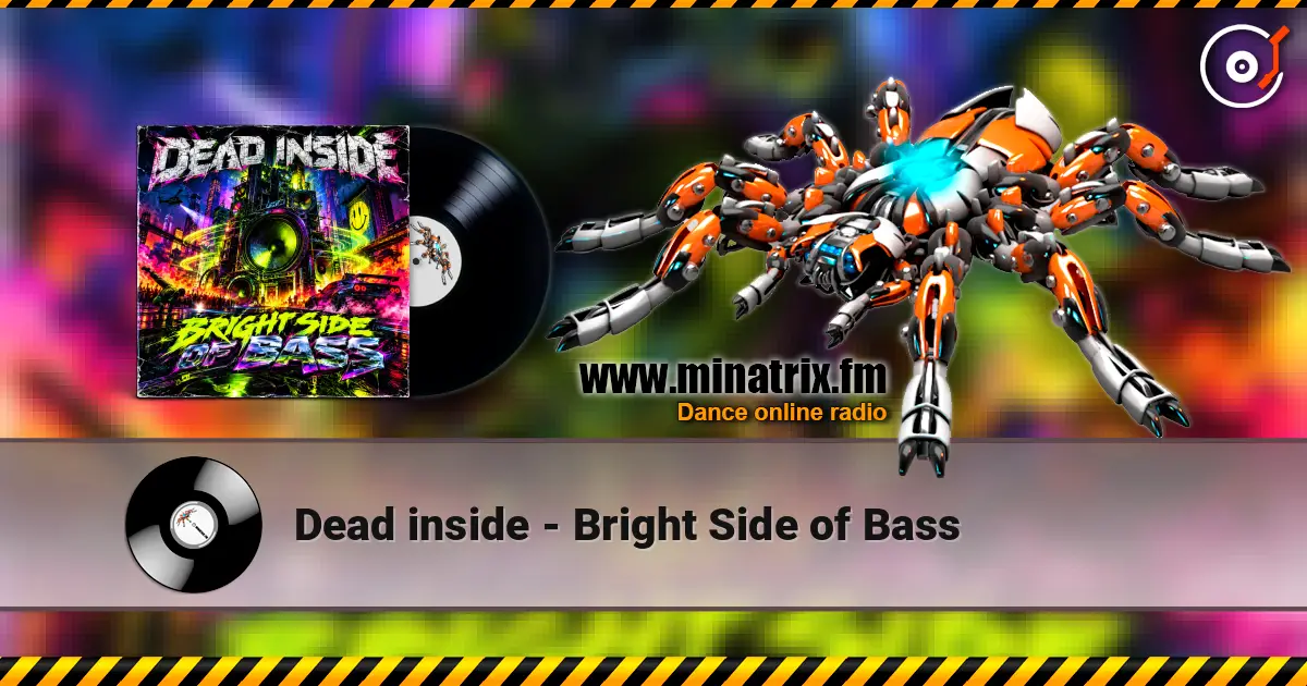 Dead inside - Bright Side of Bass слушать онлайн в высоком качестве | Minatrix.FM