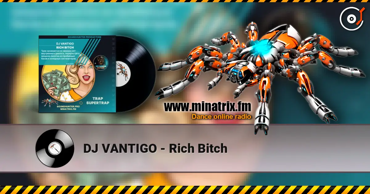 DJ VANTIGO - Rich Bitch жоғары сапада онлайн тыңдау | Minatrix.FM