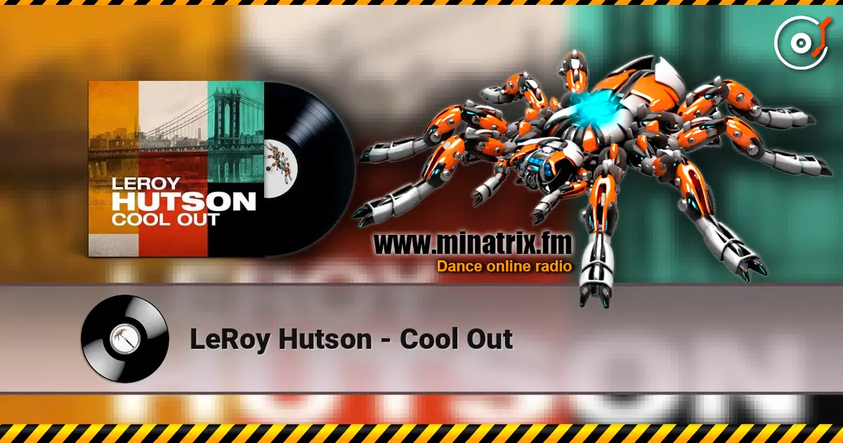 LeRoy Hutson - Cool Out escuchar online en alta calidad | Minatrix.FM