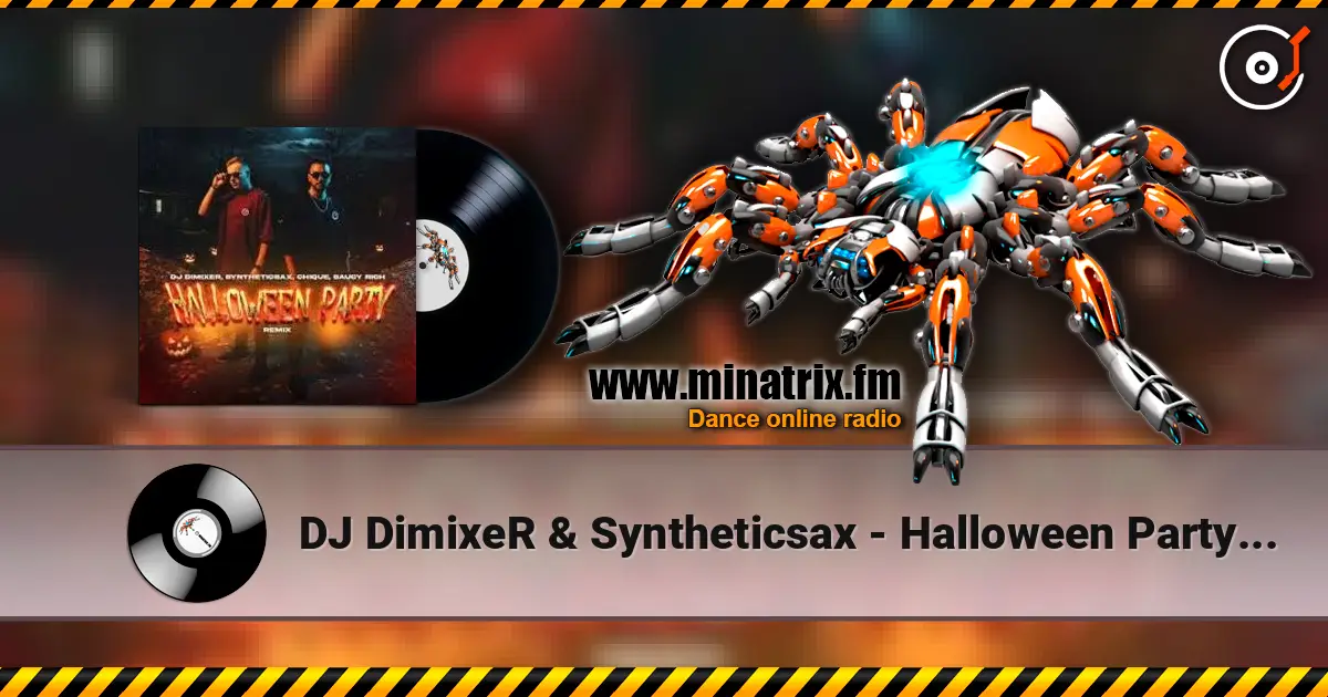DJ DimixeR & Syntheticsax - Halloween Party (Mamoru & Lesha Dias Remix) écouter en ligne en haute qualité | Minatrix.FM