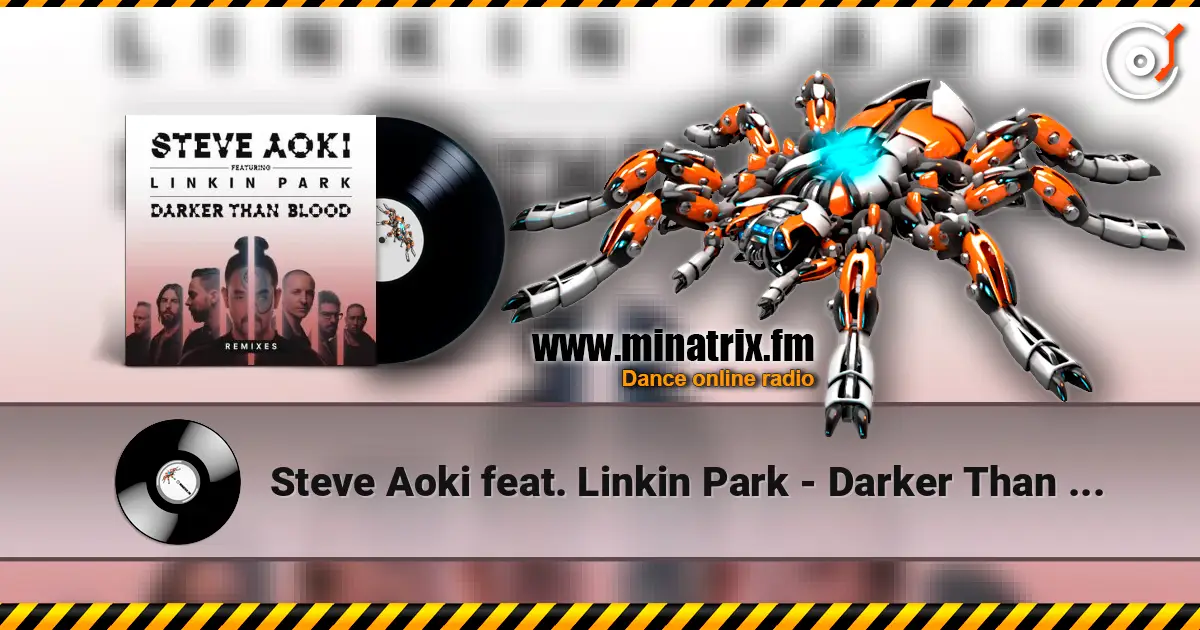 Steve Aoki feat. Linkin Park - Darker Than Blood (Bassjackers Remix) слушать онлайн в высоком качестве | Minatrix.FM