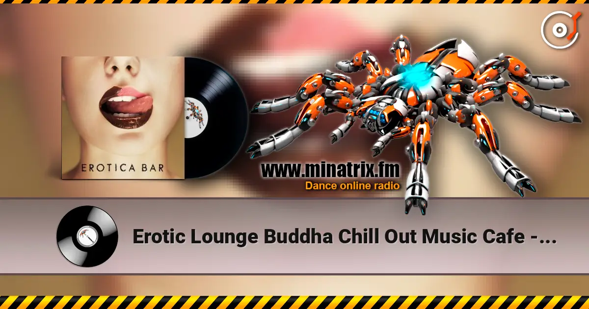 Erotic Lounge Buddha Chill Out Music Cafe - Modern Vintage слушать онлайн в высоком качестве | Minatrix.FM