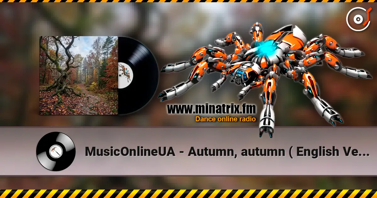 MusicOnlineUA - Autumn, autumn ( English Version) escuchar online en alta calidad | Minatrix.FM