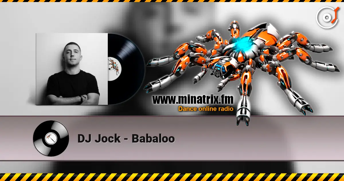 DJ Jock - Babaloo слушать онлайн в высоком качестве | Minatrix.FM