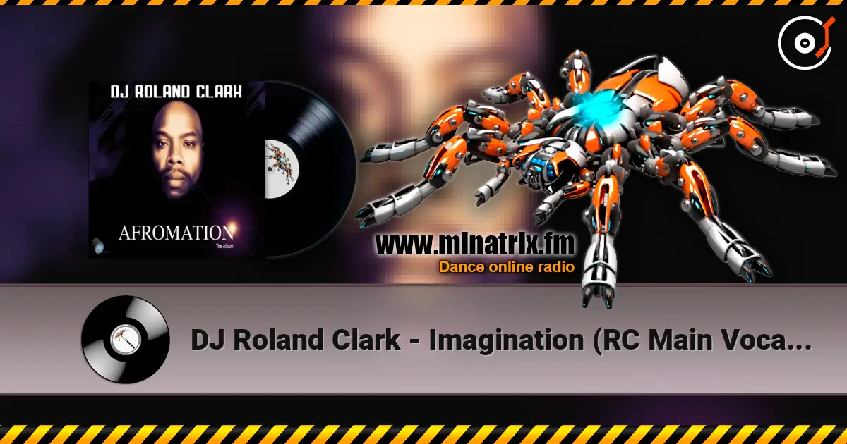 DJ Roland Clark - Imagination (RC Main Vocal Mix) слушать онлайн в высоком качестве | Minatrix.FM