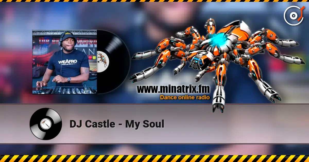 DJ Castle - My Soul слухати онлайн у високій якості | Minatrix.FM