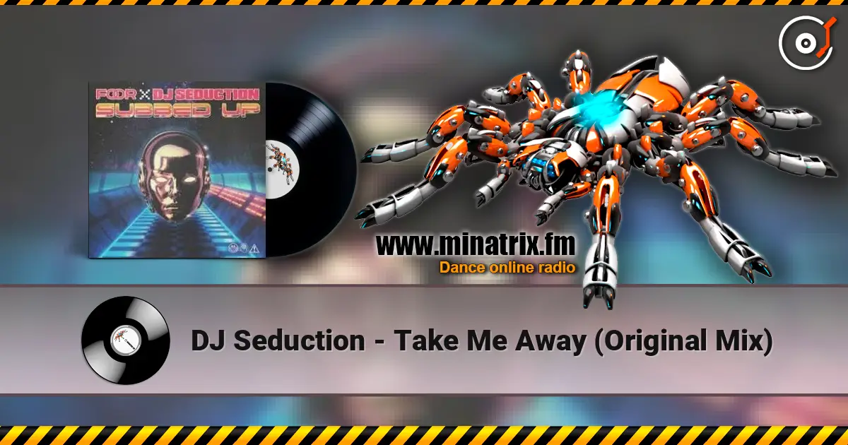 DJ Seduction - Take Me Away (Original Mix) слушать онлайн в высоком качестве | Minatrix.FM