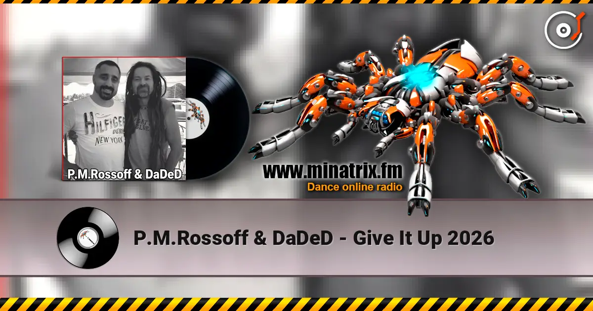 P.M.Rossoff & DaDeD - Give It Up 2026 слушать онлайн в высоком качестве | Minatrix.FM