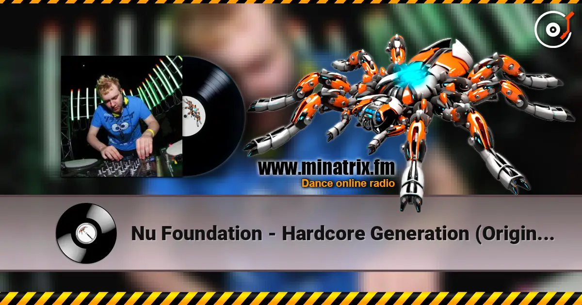 Nu Foundation - Hardcore Generation (Original Mix) слушать онлайн в высоком качестве | Minatrix.FM