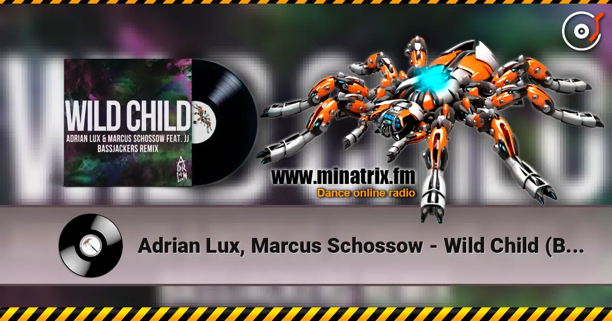 Adrian Lux, Marcus Schossow - Wild Child (Bassjackers Remix) escuchar online en alta calidad | Minatrix.FM