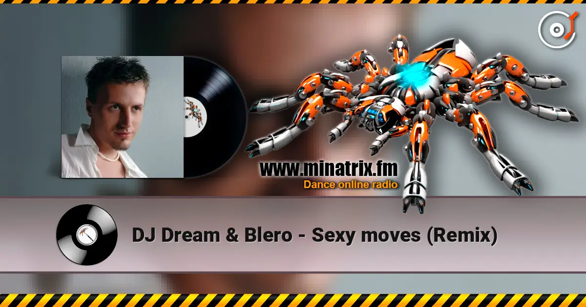 DJ Dream & Blero - Sexy moves (Remix) слушать онлайн в высоком качестве | Minatrix.FM