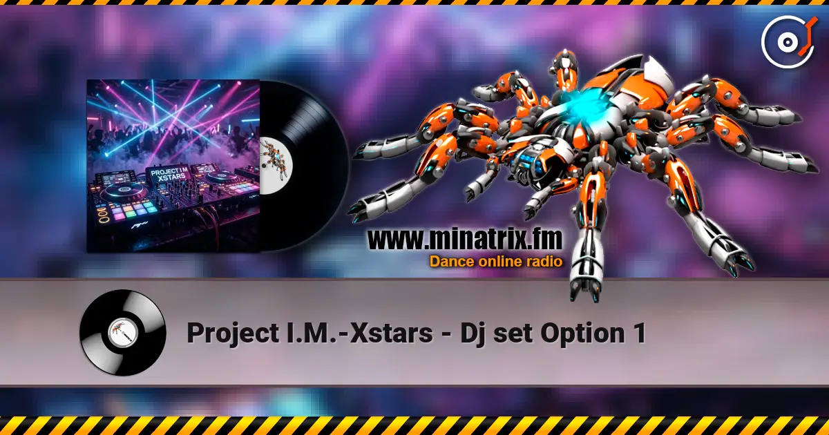 Project I.M.-Xstars - Dj set Option 1 escuchar online en alta calidad | Minatrix.FM