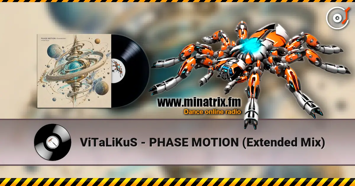 ViTaLiKuS - PHASE MOTION (Extended Mix) слушать онлайн в высоком качестве | Minatrix.FM