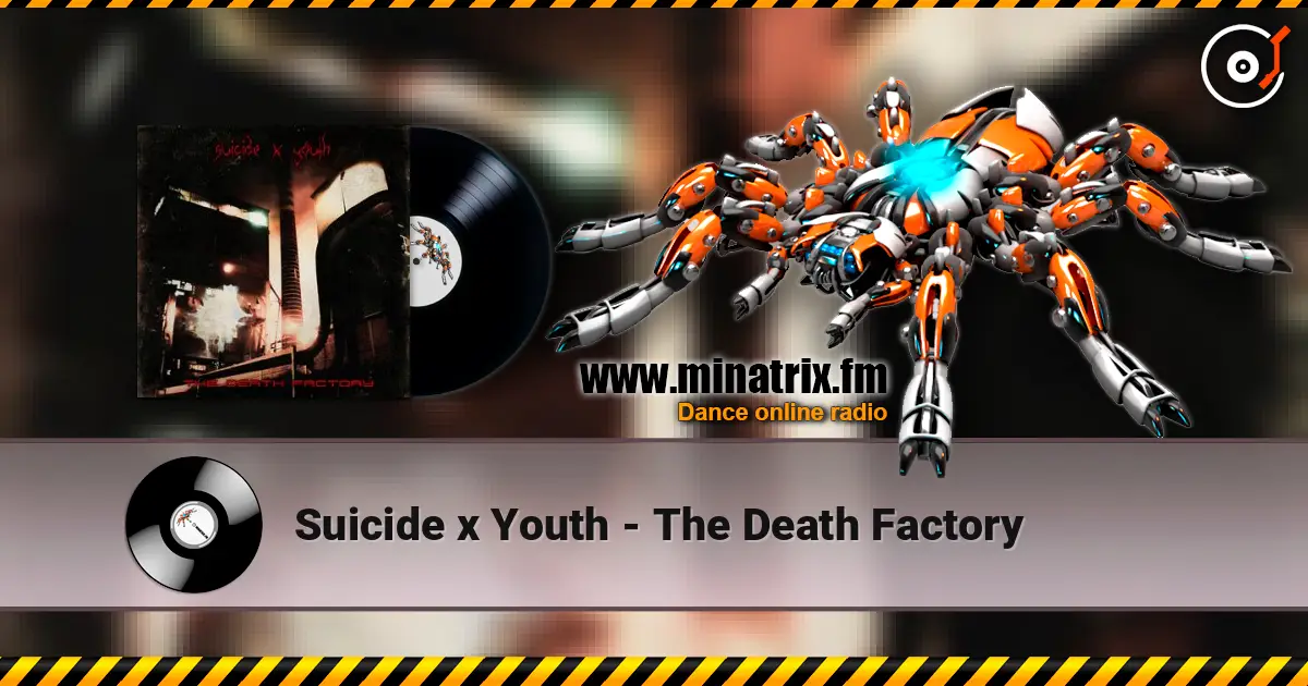 Suicide x Youth - The Death Factory слушать онлайн в высоком качестве | Minatrix.FM