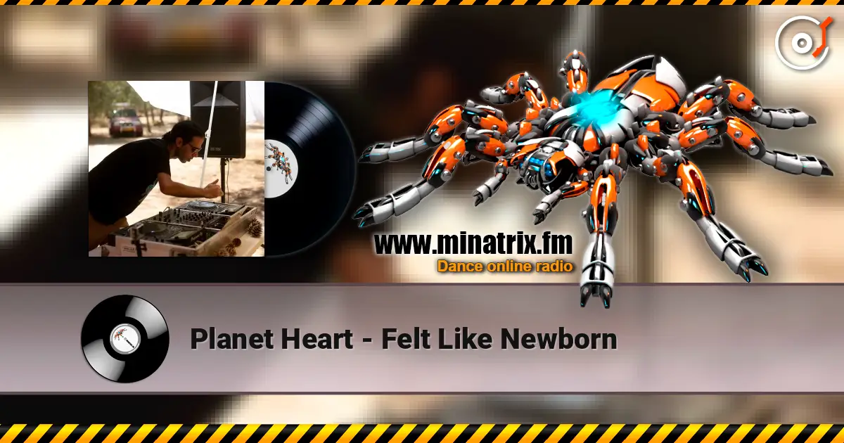Planet Heart - Felt Like Newborn слушать онлайн в высоком качестве | Minatrix.FM