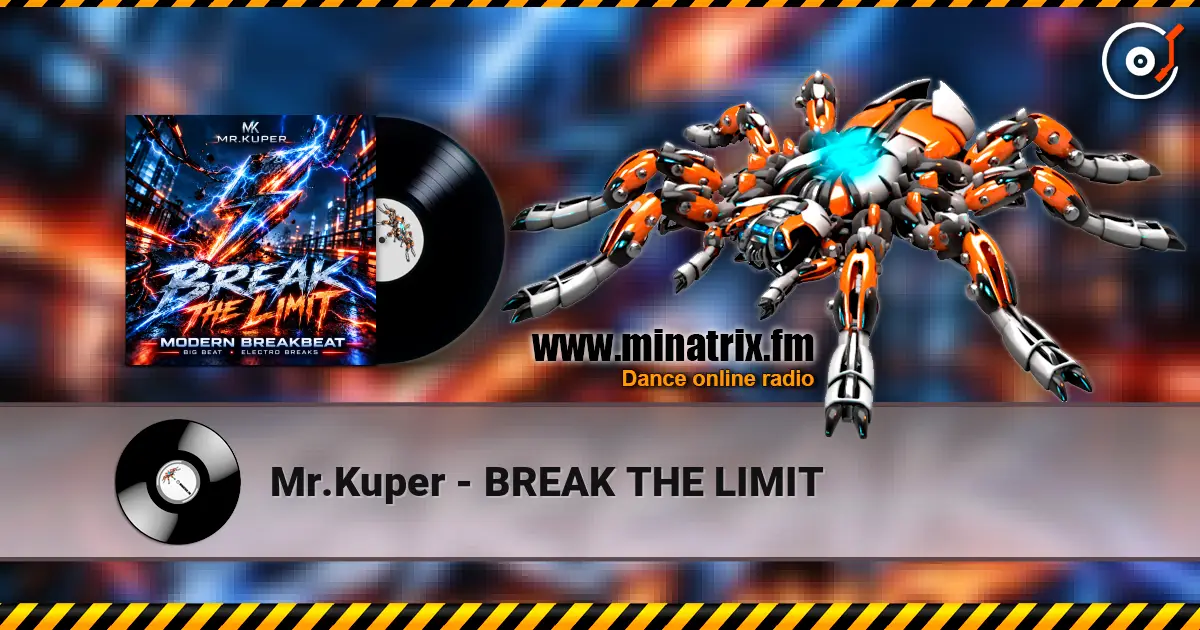Mr.Kuper - BREAK  THE  LIMIT écouter en ligne en haute qualité | Minatrix.FM
