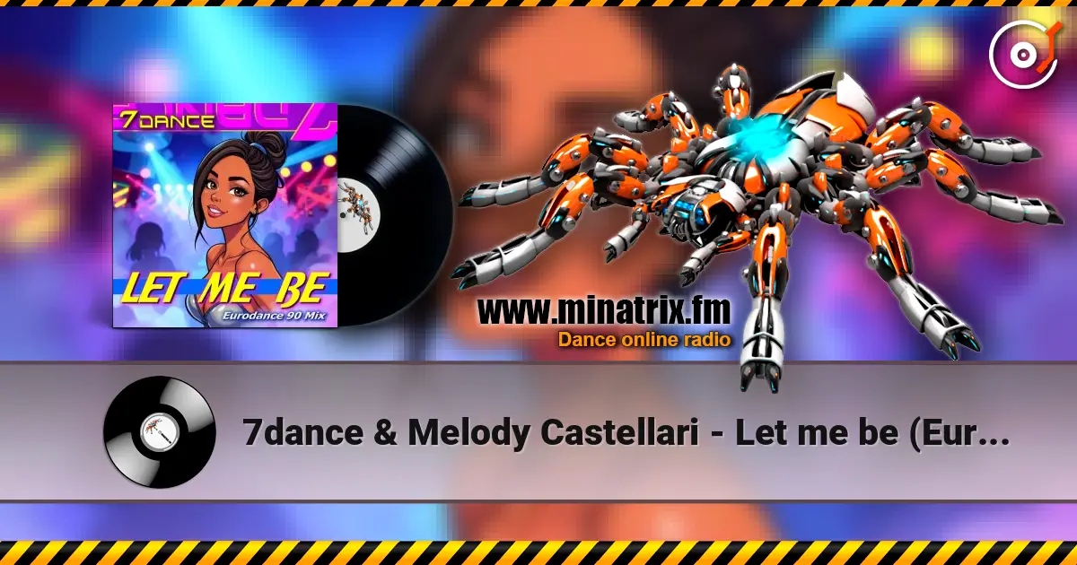 7dance & Melody Castellari - Let me be (Eurodance 90 Radio) écouter en ligne en haute qualité | Minatrix.FM