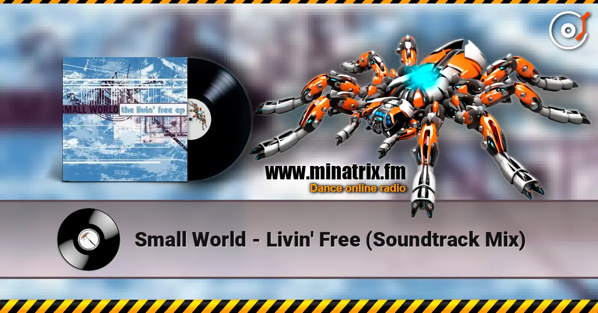 Small World - Livin' Free (Soundtrack Mix) слушать онлайн в высоком качестве | Minatrix.FM