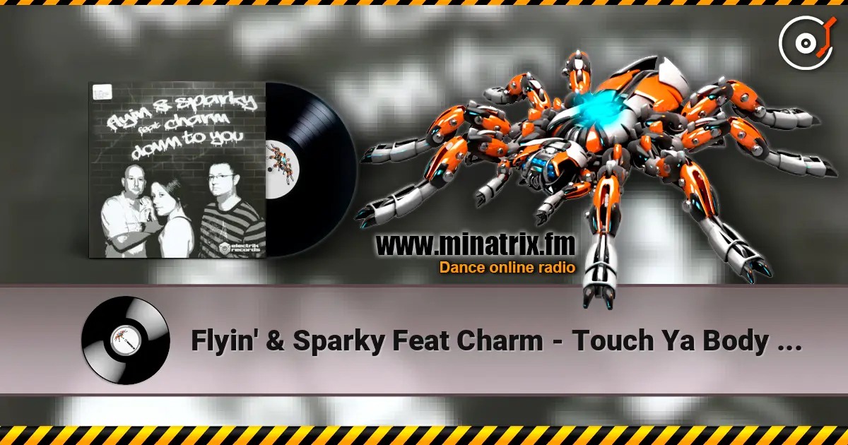 Flyin' & Sparky Feat Charm - Touch Ya Body (Joey Riot Remix) жоғары сапада онлайн тыңдау | Minatrix.FM